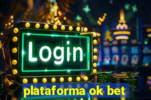 plataforma ok bet